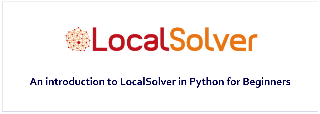 An introduction to LocalSolver© in Python for Beginners (FR & EN)